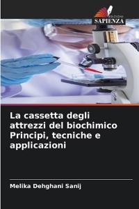La cassetta degli attrezzi del biochimico Principi, tecniche e applicazioni