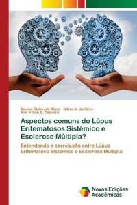 Aspectos comuns do Lúpus Eritematosos Sistêmico e Esclerose Múltipla?
