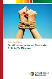 Direitos Humanos no Casos de Polícia-Tv Miramar