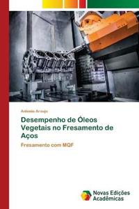 Desempenho de Óleos Vegetais no Fresamento de Aços