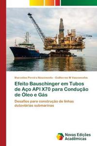 Efeito Bauschinger em Tubos de Aço API X70 para Condução de Óleo e Gás