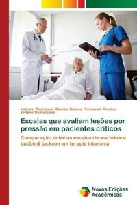 Escalas que avaliam lesões por pressão em pacientes críticos