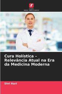 Cura Holística - Relevância Atual na Era da Medicina Moderna