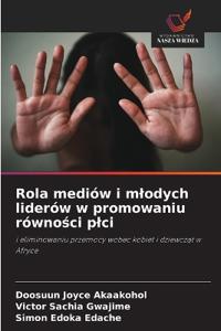 Rola mediów i mlodych liderów w promowaniu równosci plci