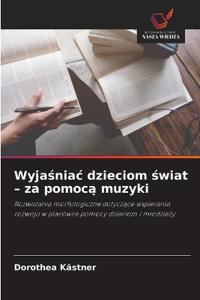 Wyjasniac dzieciom swiat - za pomoca muzyki
