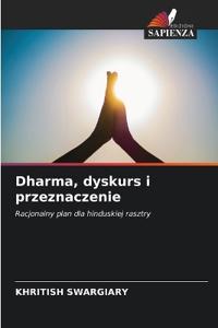 Dharma, dyskurs i przeznaczenie