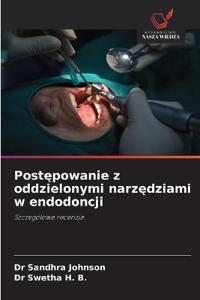 Postepowanie z oddzielonymi narzedziami w endodoncji