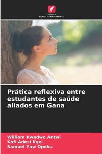 Prática reflexiva entre estudantes de saúde aliados em Gana