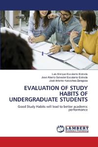Evaluation of Study Habits of Undergraduate Students