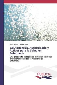 Salutogénesis, Autocuidado y Activos para la Salud en Enfermería