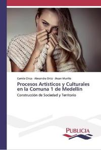 Procesos Artísticos y Culturales en la Comuna 1 de Medellín