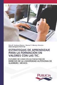 Estrategias de Aprendizaje Para La Formación En Valores Con Las Tic.