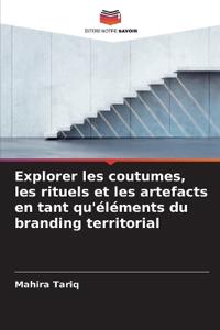 Explorer les coutumes, les rituels et les artefacts en tant qu'éléments du branding territorial