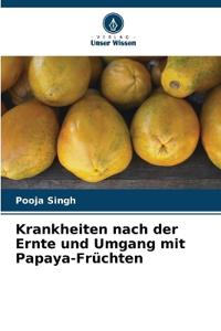 Krankheiten nach der Ernte und Umgang mit Papaya-Früchten