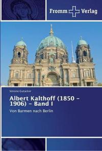Albert Kalthoff (1850 -1906) - Band I