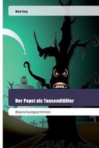 Der Papst als Tausendfüßler