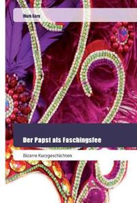 Der Papst als Faschingsfee