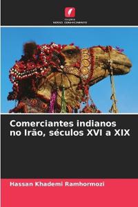 Comerciantes indianos no Irão, séculos XVI a XIX