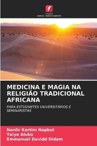 Medicina E Magia Na Religião Tradicional Africana