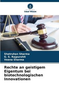 Rechte an geistigem Eigentum bei biotechnologischen Innovationen