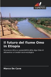 Il futuro del fiume Omo in Etiopia