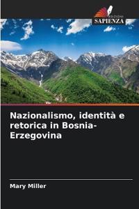 Nazionalismo, identità e retorica in Bosnia-Erzegovina