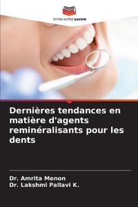 Dernières tendances en matière d'agents reminéralisants pour les dents