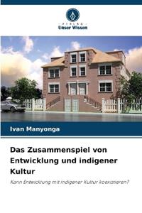 Das Zusammenspiel von Entwicklung und indigener Kultur