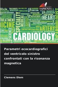 Parametri ecocardiografici del ventricolo sinistro confrontati con la risonanza magnetica