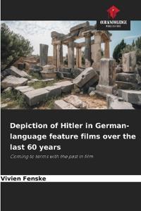 Depiction of Hitler in German-language feature films over the last 60 years