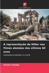 A representação de Hitler nos filmes alemães dos últimos 60 anos