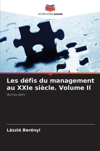 Les défis du management au XXIe siècle. Volume II