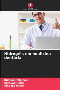Hidrogéis em medicina dentária