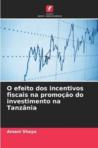 O efeito dos incentivos fiscais na promoção do investimento na Tanzânia