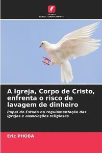 A Igreja, Corpo de Cristo, enfrenta o risco de lavagem de dinheiro