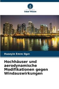 Hochhäuser und aerodynamische Modifikationen gegen Windauswirkungen