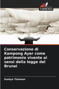 Conservazione di Kampong Ayer come patrimonio vivente ai sensi della legge del Brunei