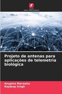 Projeto de antenas para aplicações de telemetria biológica