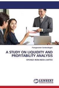 A Study on Liquidity and Profitability Analysis