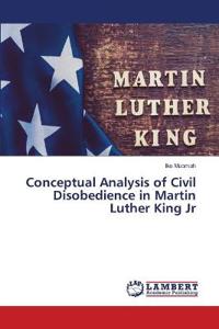 Conceptual Analysis of Civil Disobedience in Martin Luther King Jr
