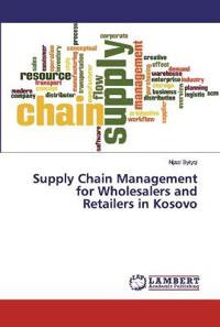 Supply Chain Management for Wholesalers and Retailers in Kosovo