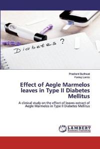 Effect of Aegle Marmelos leaves in Type II Diabetes Mellitus