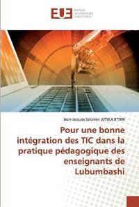 Pour une bonne intégration des TIC dans la pratique pédagogique des enseignants de Lubumbashi