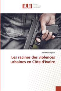 Les racines des violences urbaines en Côte d'Ivoire