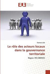Le rôle des acteurs locaux dans la gouvernance territoriale