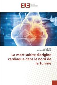 La mort subite d'origine cardiaque dans le nord de la Tunisie