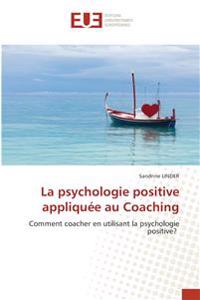 La psychologie positive appliquée au Coaching
