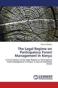 The Legal Regime on Participatory Forest Management in Kenya