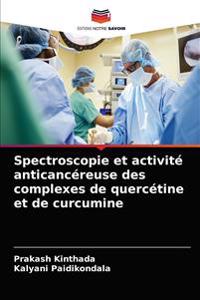 Spectroscopie et activité anticancéreuse des complexes de quercétine et de curcumine