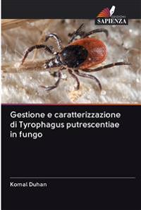 Gestione e caratterizzazione di Tyrophagus putrescentiae in fungo